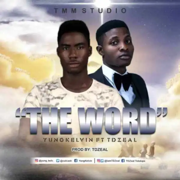 Yung Kelvin - The Word Ft. Td Zeal